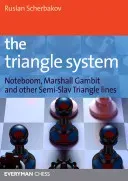 The Triangle System: Noteboom, Marshall Gambit and other Semi-Slav Triangle lines (Scherbakov Ruslan)(Paperback)