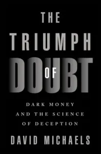 The Triumph of Doubt: Dark Money and the Science of Deception (Michaels David)(Pevná vazba)
