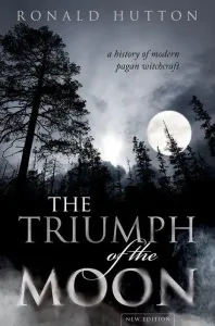 The Triumph of the Moon: A History of Modern Pagan Witchcraft (Hutton Ronald)(Pevná vazba)