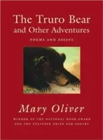 The Truro Bear and Other Adventures: Poems and Essays (Oliver Mary)(Pevná vazba)