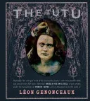 The Tutu: Morals of the Fin de Sicle (Genonceaux Lon)(Pevná vazba)