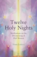 The Twelve Holy Nights: Meditations on the Dream Song of Olaf �steson (Lutters Frans)(Paperback)