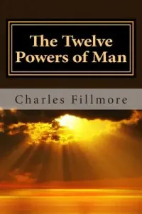 The Twelve Powers of Man (Fillmore Charles)(Paperback)