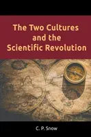 The Two Cultures and the Scientific Revolution (Snow C. P.)(Paperback)