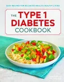 The Type 1 Diabetes Cookbook: Easy Recipes for Balanced Meals and Healthy Living (Block Laurie)(Paperback)