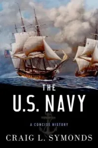 The U.S. Navy: A Concise History (Symonds Craig L.)(Pevná vazba)