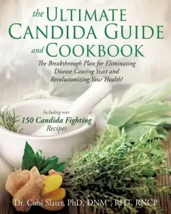 The Ultimate Candida Guide and Cookbook (Slater Dnm(r) Rht)(Paperback)