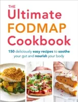 The Ultimate Fodmap Cookbook: 150 Deliciously Easy Recipes to Soothe Your Gut and Nourish Your Body (Thomas Heather)(Paperback)