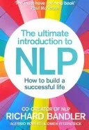 The Ultimate Introduction to Nlp: How to Build a Successful Life (Bandler Richard)(Paperback)