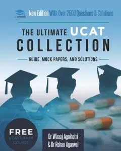 The Ultimate UCAT Collection: New Edition with over 2500 questions and solutions. UCAT Guide, Mock Papers, And Solutions. Free UCAT crash course! (Agarwal Rohan)(Paperback)