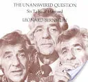 The Unanswered Question: Six Talks at Harvard (Bernstein Leonard)(Paperback)
