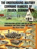 The Underground Military Command Bunkers of Zossen, Germany (Kampe Hans George)(Paperback)