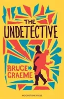 The Undetective (Graeme Bruce)(Paperback)