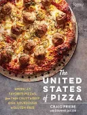 The United States of Pizza: America's Favorite Pizzas, from Thin Crust to Deep Dish, Sourdough to Gluten-Free (Priebe Craig)(Pevná vazba)