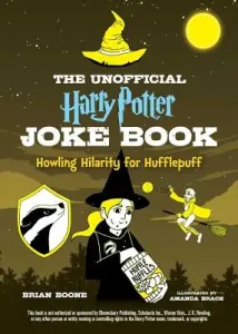 The Unofficial Harry Potter Joke Book: Howling Hilarity for Hufflepuff (Boone Brian)(Paperback)