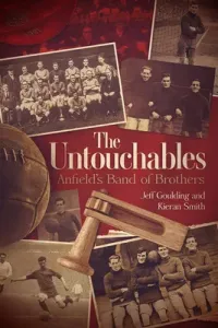 The Untouchables: Liverpool FC 1919-1923 (Goulding Jeff)(Pevná vazba)