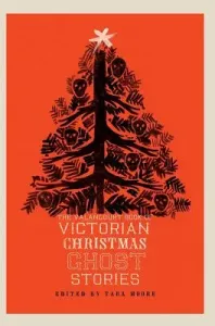 The Valancourt Book of Victorian Christmas Ghost Stories (Moore Tara)(Pevná vazba)