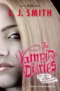 The Vampire Diaries: The Fury and Dark Reunion (Smith L. J.)(Paperback)