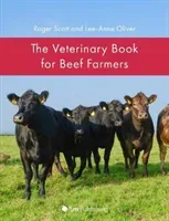 The Veterinary Book for Beef Farmers (Scott Roger)(Pevná vazba)