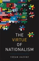 The Virtue of Nationalism (Hazony Yoram)(Pevná vazba)