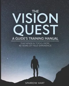 The Vision Quest: A Guide's Training Manual (Timm Anja)(Paperback)