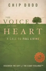 The Voice of the Heart: A Call to Full Living (Dodd Chip)(Paperback)