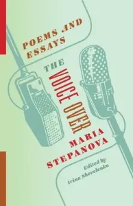 The Voice Over: Poems and Essays (Stepanova Maria)(Paperback)
