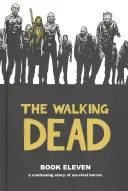 The Walking Dead, Book 11 (Kirkman Robert)(Pevná vazba)