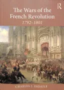 The Wars of the French Revolution: 1792-1801 (Esdaile Charles J.)(Paperback)