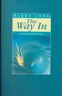 The Way in: A Book of Self-Discovery (Long Barry)(Paperback)