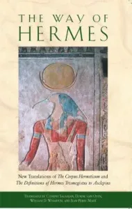 The Way of Hermes: New Translations of the Corpus Hermeticum and the Definitions of Hermes Trismegistus to Asclepius (Salaman Clement)(Paperback)