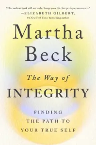 The Way of Integrity: Finding the Path to Your True Self (Beck Martha)(Pevná vazba)