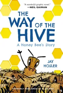 The Way of the Hive: A Honey Bee's Story (Hosler Jay)(Paperback)