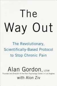 The Way Out: A Revolutionary, Scientifically Proven Approach to Healing Chronic Pain (Gordon Alan)(Pevná vazba)