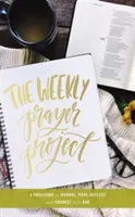 The Weekly Prayer Project: A Challenge to Journal, Pray, Reflect, and Connect with God (Zondervan)(Pevná vazba)