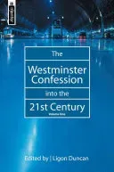 The Westminster Confession Into the 21st Century: Volume 1 (Duncan Ligon)(Pevná vazba)