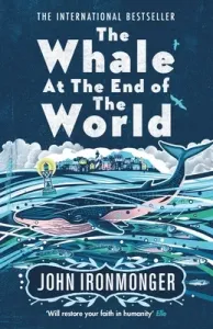 The Whale at the End of the World (Ironmonger John)(Paperback)