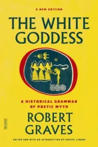 The White Goddess: A Historical Grammar of Poetic Myth (Graves Robert)(Paperback)