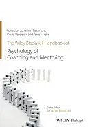The Wiley-Blackwell Handbook of the Psychology of Coaching and Mentoring (Passmore Jonathan)(Paperback)