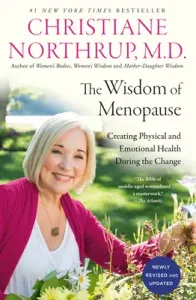 The Wisdom of Menopause (4th Edition): Creating Physical and Emotional Health During the Change (Northrup Christiane)(Paperback)