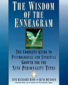The Wisdom of the Enneagram: The Complete Guide to Psychological and Spiritual Growth for the Nine Personality Types (Riso Don Richard)(Paperback)
