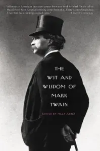 The Wit and Wisdom of Mark Twain (Ayres Alex)(Paperback)