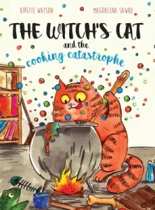 The Witch's Cat and The Cooking Catastrophe (Watson Kirstie)(Pevná vazba)