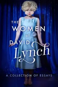 The Women of David Lynch: A Collection of Essays (Ryan Scott)(Paperback)