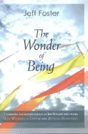 The Wonder of Being: Awakening to an Intimacy Beyond Words (Foster Jeff)(Paperback)