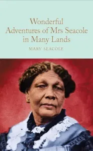 The Wonderful Adventures of Mrs Seacole in Many Lands (Seacole Mary)(Pevná vazba)