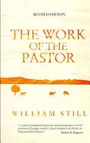 The Work of the Pastor (Still William)(Paperback)