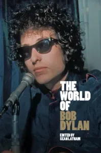 The World of Bob Dylan (Latham Sean)(Pevná vazba)