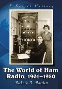 The World of Ham Radio, 1901-1950: A Social History (Bartlett Richard A.)(Paperback)