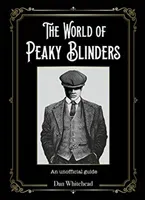 The World of Peaky Blinders: An Unofficial Guide (Whitehead Dan)(Paperback)